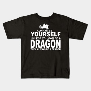 Be yourself, Be a dragon Kids T-Shirt